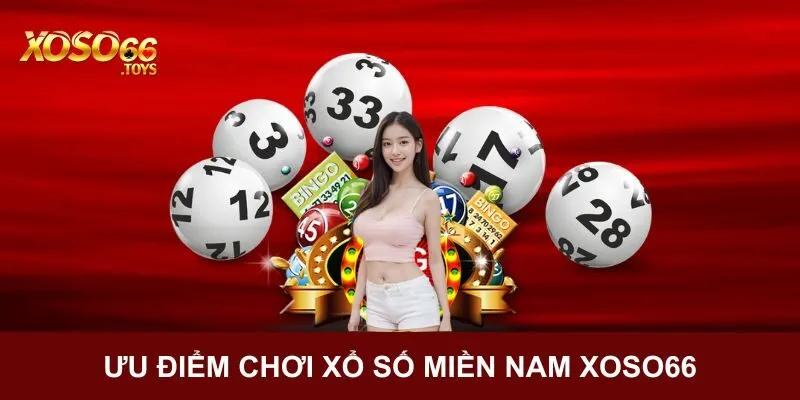 Những ưu điểm không nhỏ của xổ số Miền Nam bạn nên biết