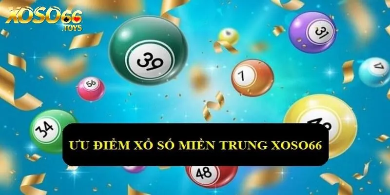 Xổ số miền Trung Xoso66 mang ưu điểm nổi bật tại nhà cái